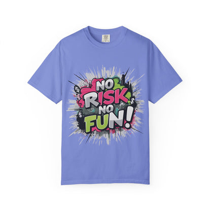No Risk No Fun Garment-Dyed T-shirt, Casual Wear, Graphic Tee, Gift for Adventure Seekers, Everyday Comfort, Unisex Apparel