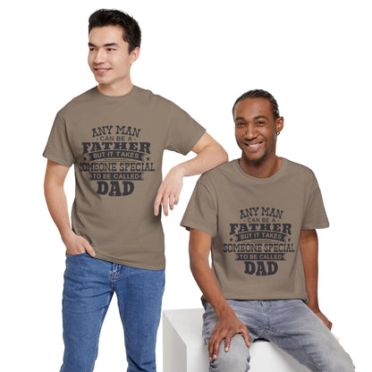 Father's Day Unisex Heavy Cotton Tee - 'Any Man Can Be A Father, But It Takes Someone Special To Be Called Dad'