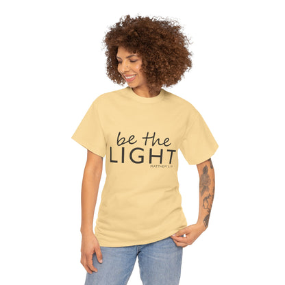 Be the Light Unisex Heavy Cotton Tee - Inspirational Faith Shirt
