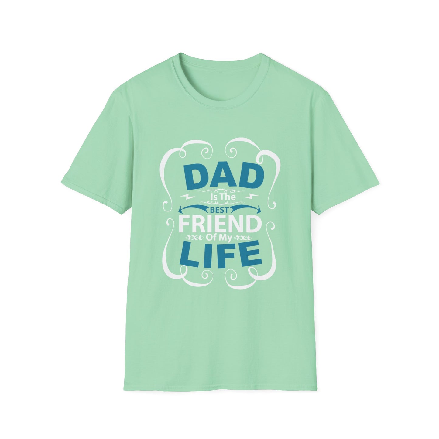 Dad Is The Best Friend of My Life T-Shirt, Unisex Tee, Gift for Father's Day, Dad Humor Shirt, Casual Wear, Unique Dad Gift