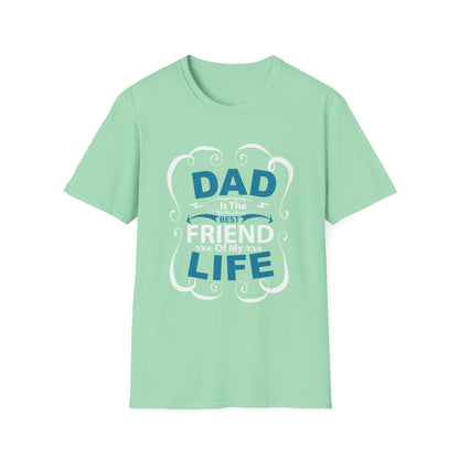 Dad Is The Best Friend of My Life T-Shirt, Unisex Tee, Gift for Father's Day, Dad Humor Shirt, Casual Wear, Unique Dad Gift