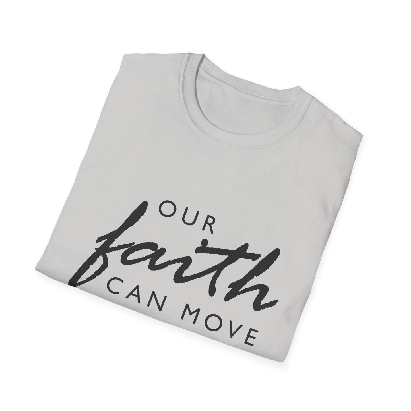 Inspirational Faith T-Shirt - "Our Faith Can Move Mountains"