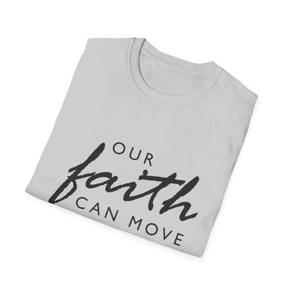 Inspirational Faith T-Shirt - "Our Faith Can Move Mountains"