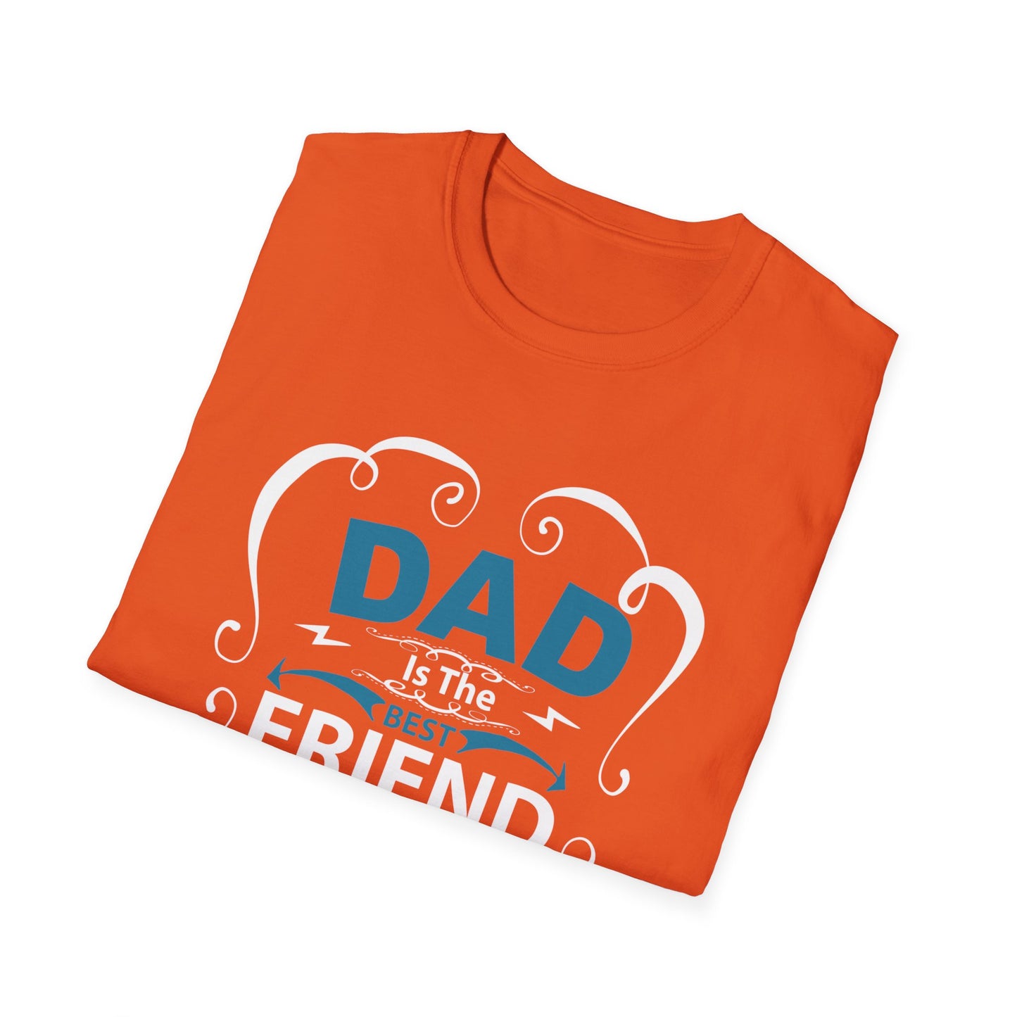 Dad Is The Best Friend of My Life T-Shirt, Unisex Tee, Gift for Father's Day, Dad Humor Shirt, Casual Wear, Unique Dad Gift