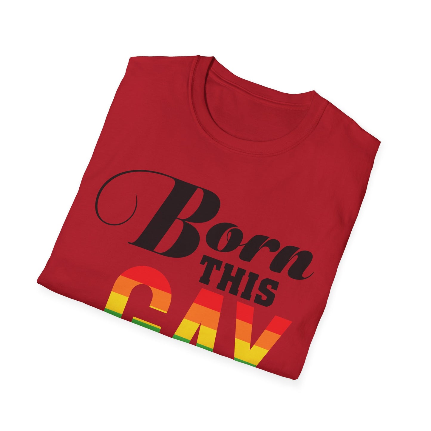 Born This Gay Unisex T-Shirt, Pride Shirt, LGBTQ+ Apparel, Statement Tee, Gay Pride Gift, Casual Wear