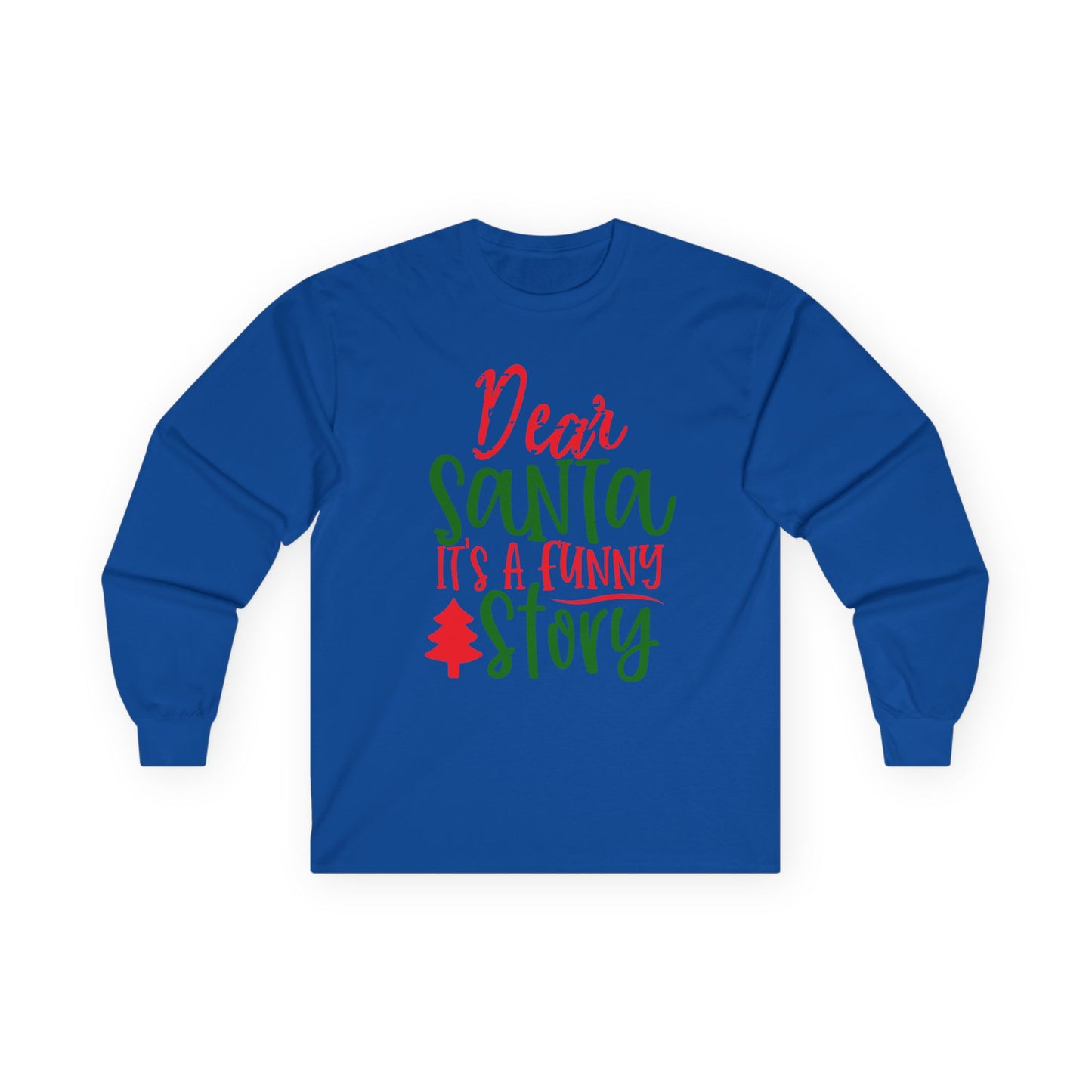 Unisex Funny Christmas Long Sleeve Tee, Holiday Humor Shirt, Gift for Family, Santa Lover Tee, Party Wear, Cozy Winter Top
