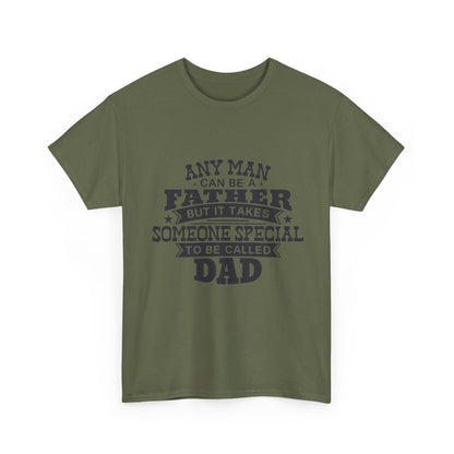 Dad Appreciation T-Shirt - Any Man Can Be a Father Design