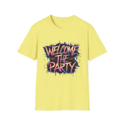 Welcome the Party Unisex Softstyle T-Shirt, Party Shirt, Celebration Tee, Casual Wear, Gift for Party Lovers, Festival Clothing