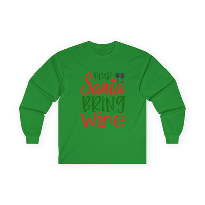 Dear Santa Bring Wine Long Sleeve Tee, Funny Holiday T-Shirt, Gift for Wine Lovers, Christmas Party Apparel, Unisex Holiday Wear