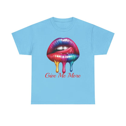 Rainbow Lips Graphic Unisex Heavy Cotton Tee - "Give Me More"