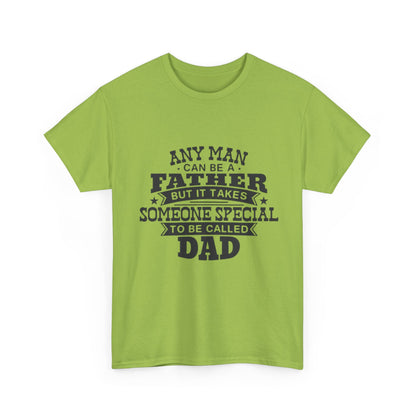 Dad Appreciation T-Shirt - Any Man Can Be a Father Design