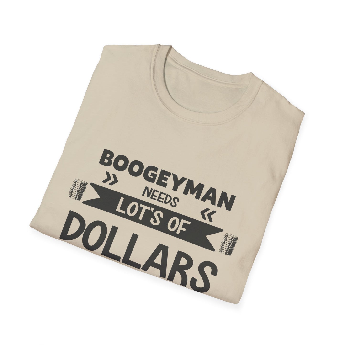 Funny Boogeyman T-Shirt - "Needs Lots of Dollars" Unisex Graphic Tee for Halloween & Party Wear