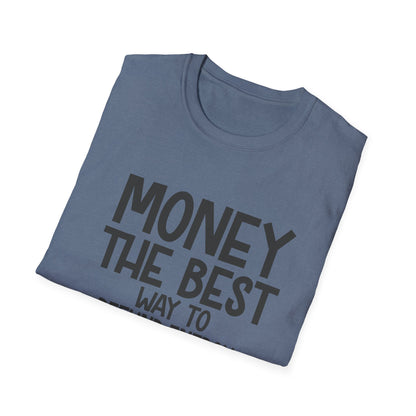Money Best Way to Refund Energy Unisex Softstyle T-Shirt