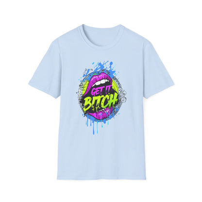 Colorful Graphic Tee for Fun Spirits | Get It Bitch Design, Unisex T-Shirt, Gift for Friends, Casual Wear, Party Shirt