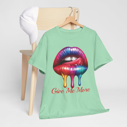 Rainbow Lips Graphic Unisex Heavy Cotton Tee - "Give Me More"