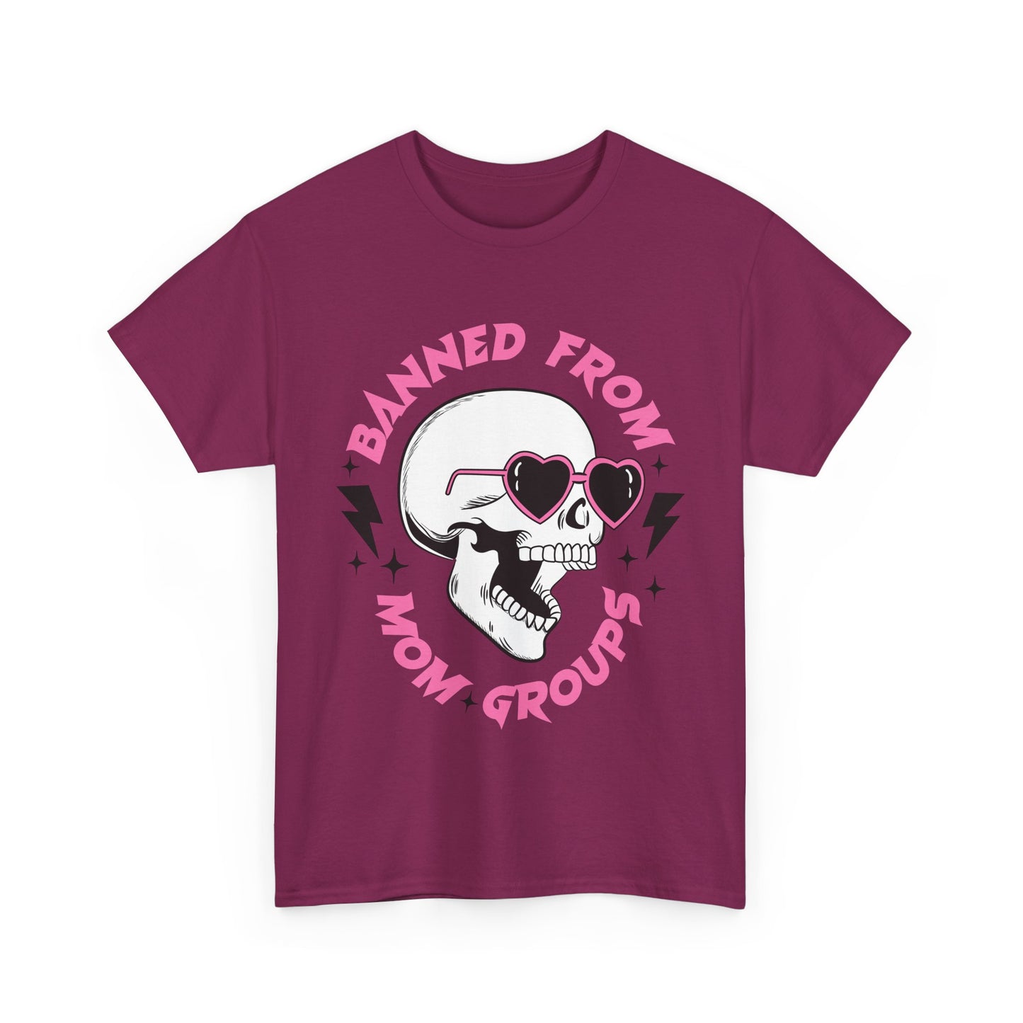 Banned From Mom Groups Unisex Heavy Cotton Tee