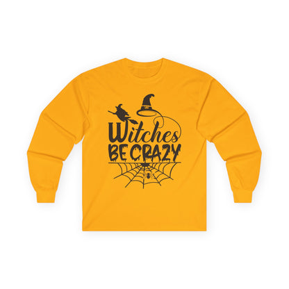 Witches Be Crazy Long Sleeve Tee, Unisex Shirt, Halloween Apparel, Spooky Style, Witchy Gift, Fall Fashion