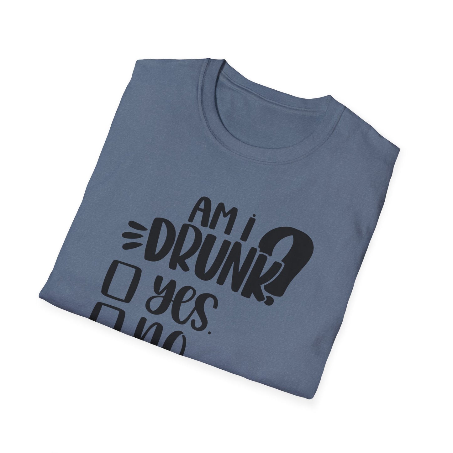 Funny Unisex Softstyle T-Shirt - 'Am I Drunk?' Humor Tee