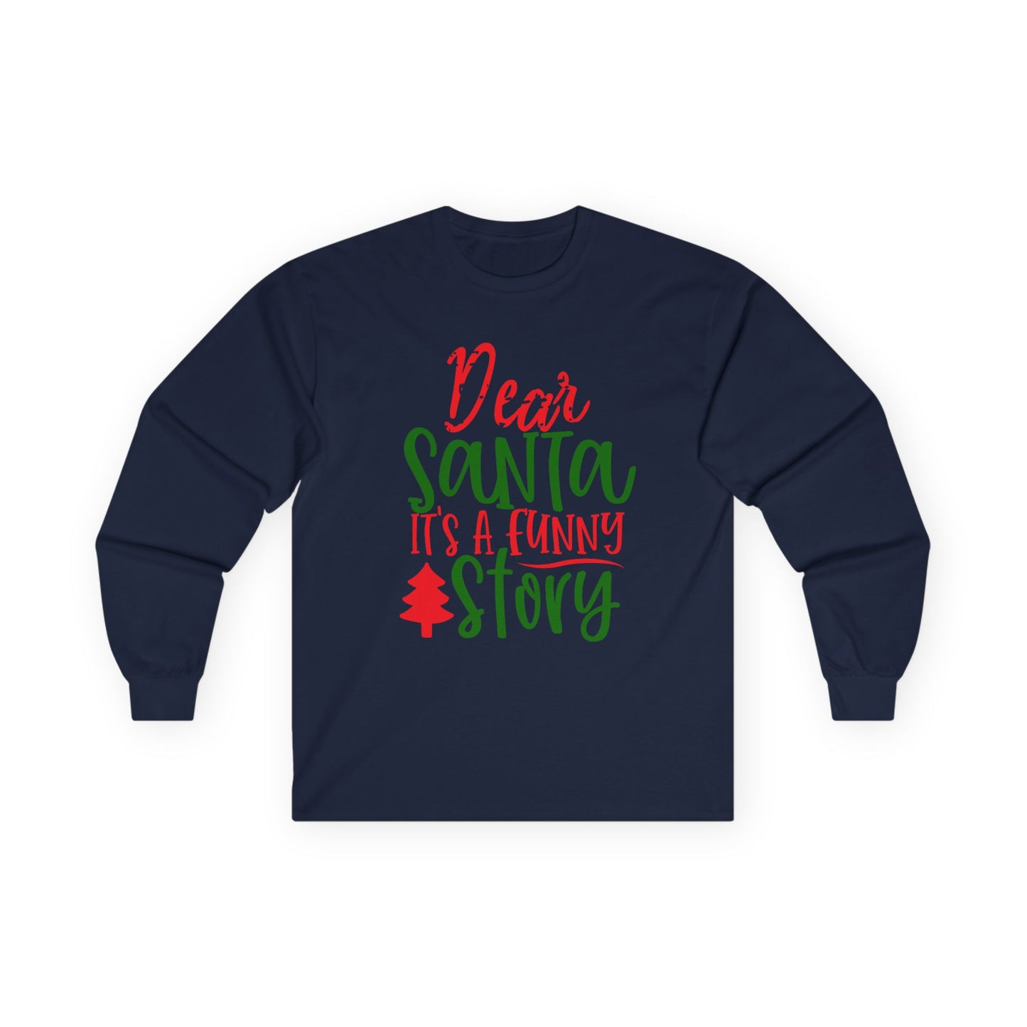 Unisex Funny Christmas Long Sleeve Tee, Holiday Humor Shirt, Gift for Family, Santa Lover Tee, Party Wear, Cozy Winter Top
