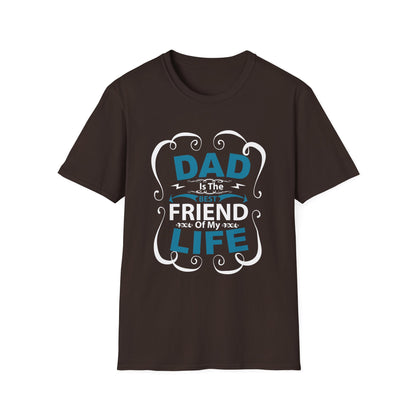 Dad Is The Best Friend of My Life T-Shirt, Unisex Tee, Gift for Father's Day, Dad Humor Shirt, Casual Wear, Unique Dad Gift