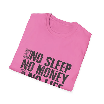 Unisex Softstyle T-Shirt - 'No Sleep No Money No Life' Motivational Tee