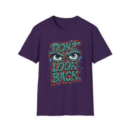 Motivational Graphic Tee, Don't Look Back Shirt, Casual Wear, Unisex T-Shirt, Gift Idea, Everyday Fashion