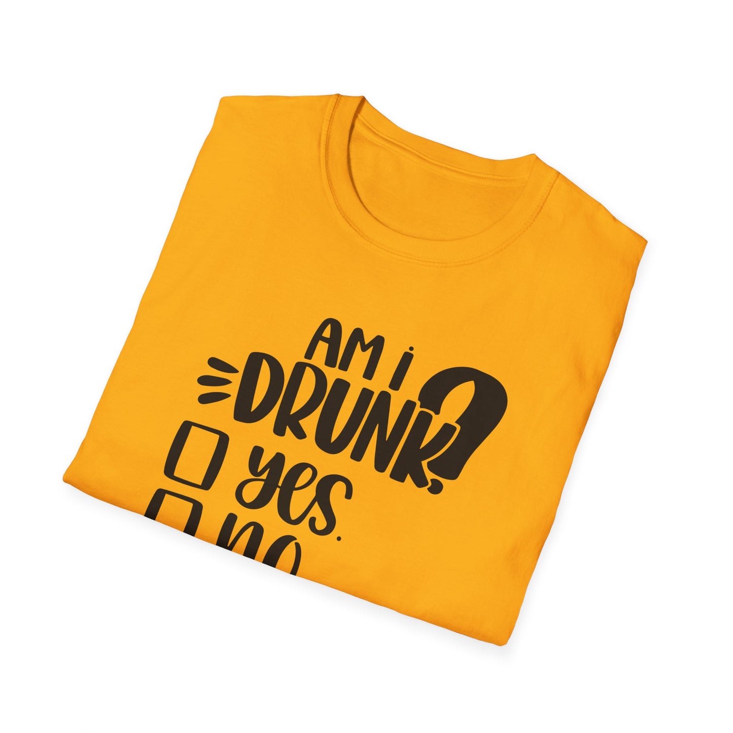 Funny Unisex Softstyle T-Shirt - 'Am I Drunk?' Humor Tee