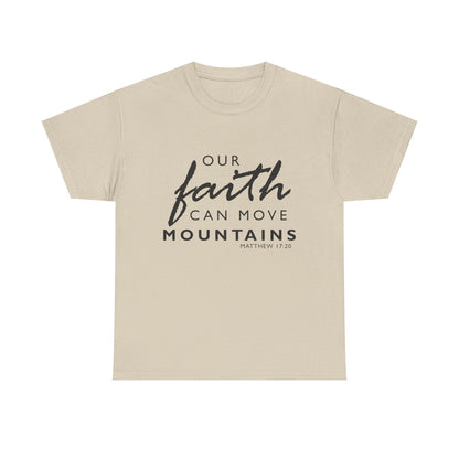 Inspirational Faith T-Shirt - 'Our Faith Can Move Mountains'