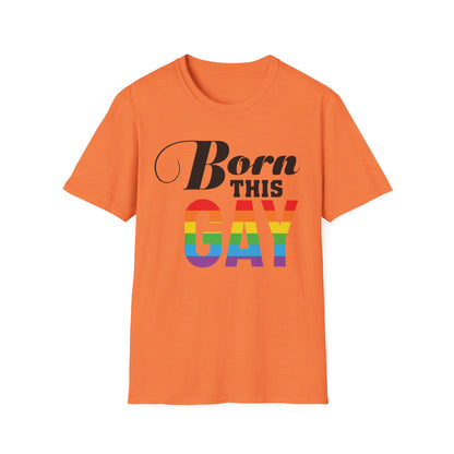 Born This Gay Unisex T-Shirt, Pride Shirt, LGBTQ+ Apparel, Statement Tee, Gay Pride Gift, Casual Wear