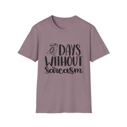 Funny Sarcasm T-Shirt - "0 Days Without Sarcasm" - Unisex Softstyle Tee