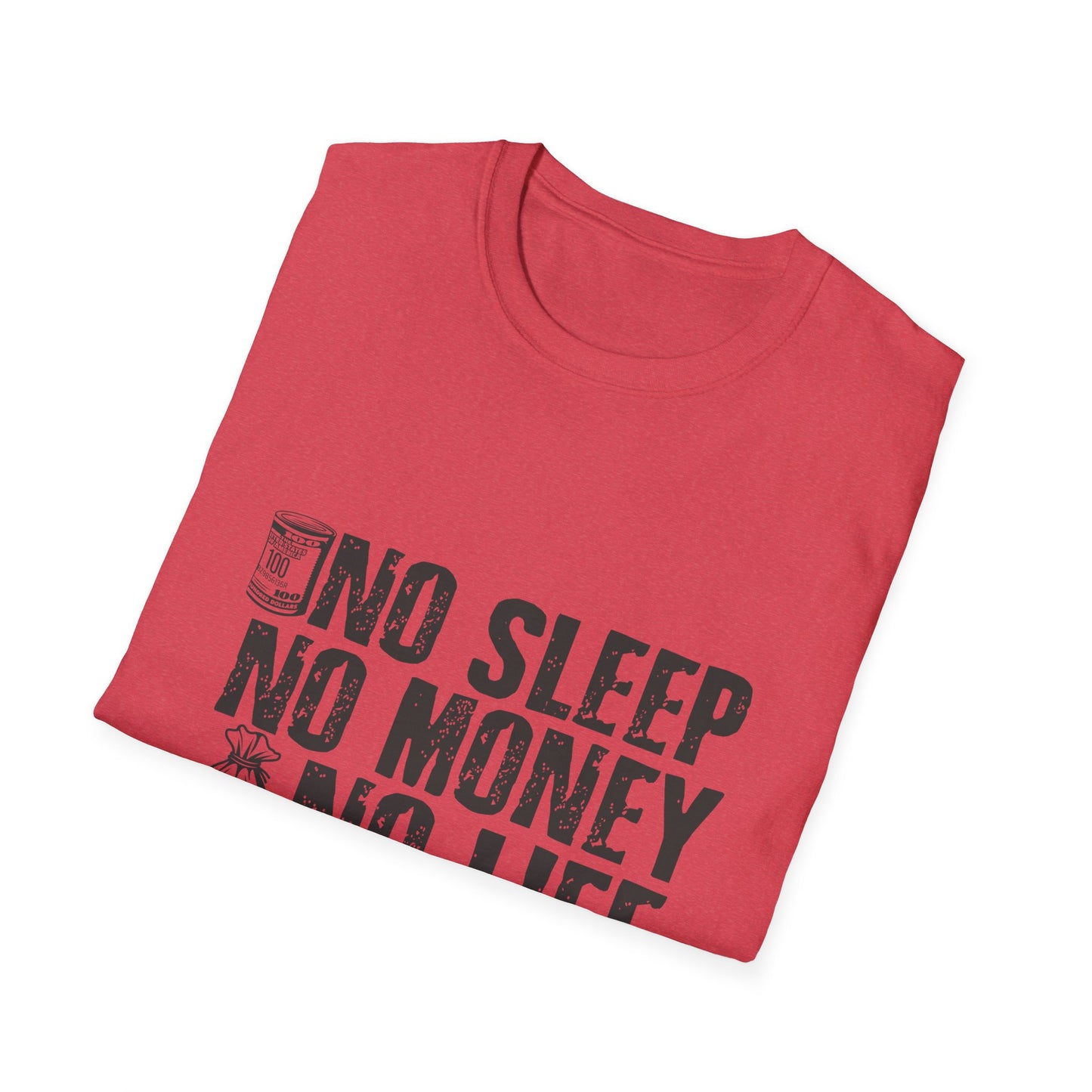 Unisex Softstyle T-Shirt - 'No Sleep No Money No Life' Motivational Tee