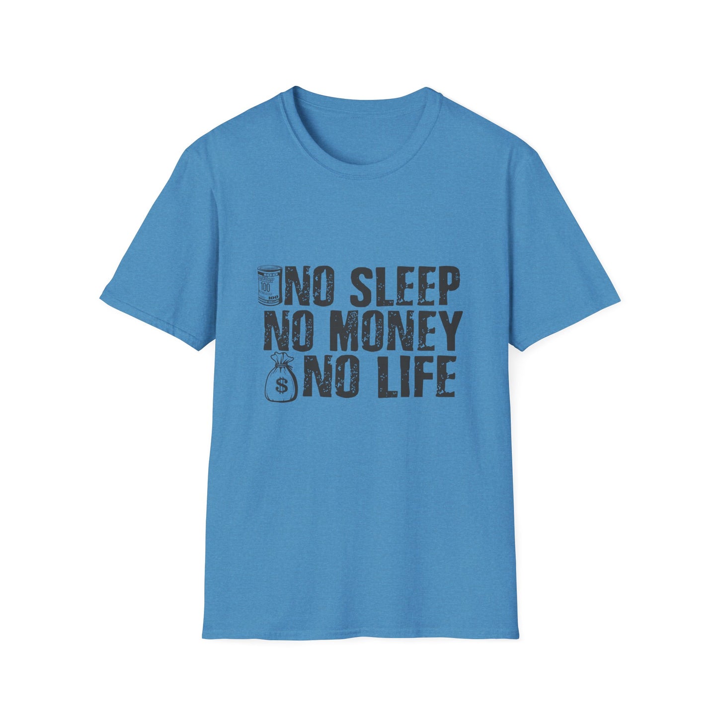 Unisex Softstyle T-Shirt - 'No Sleep No Money No Life' Motivational Tee