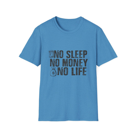 Unisex Softstyle T-Shirt - 'No Sleep No Money No Life' Motivational Tee