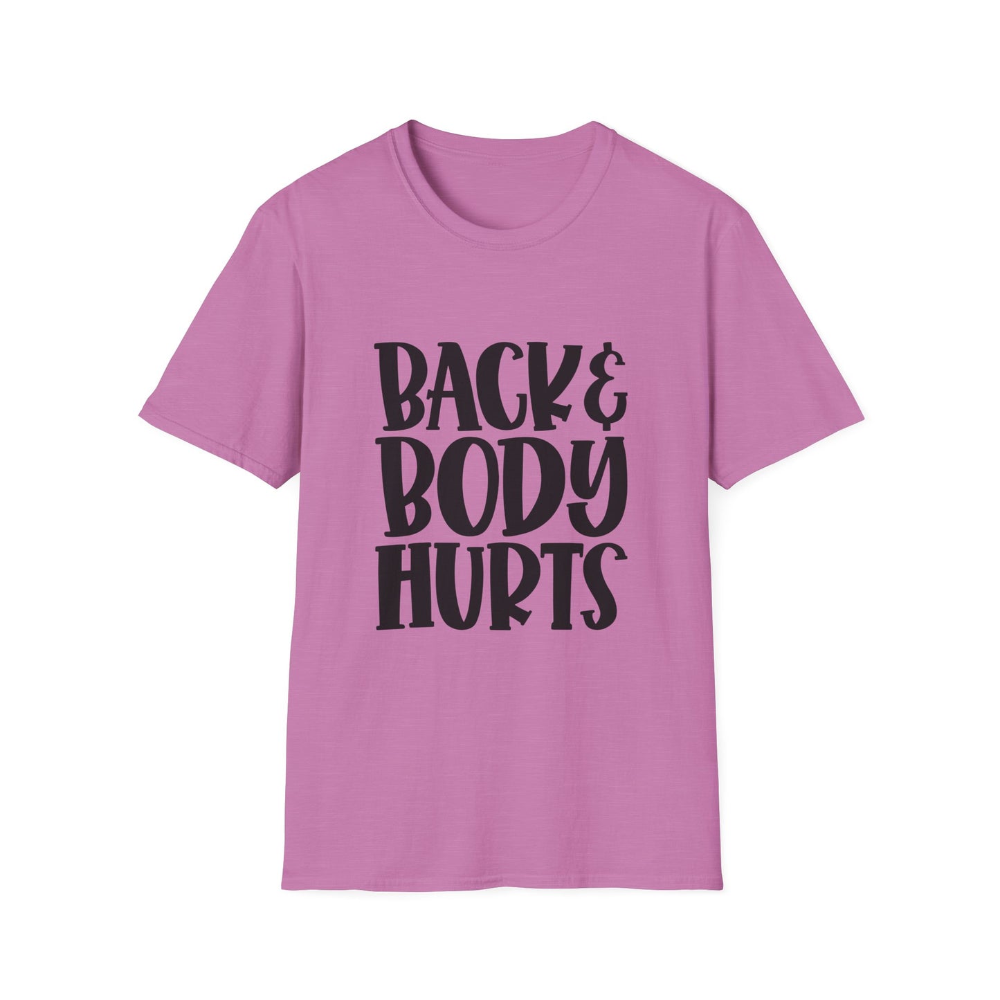 Humorous Unisex T-Shirt: 'Back & Body Hurts' Comfort Tee