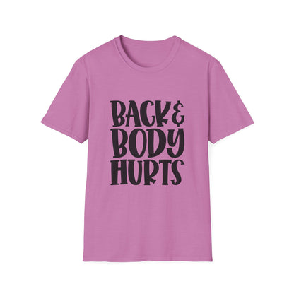 Humorous Unisex T-Shirt: 'Back & Body Hurts' Comfort Tee