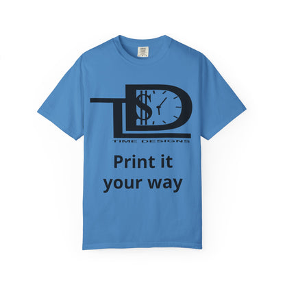 Custom Print T-Shirt — "Print it your way" Graphic Tee