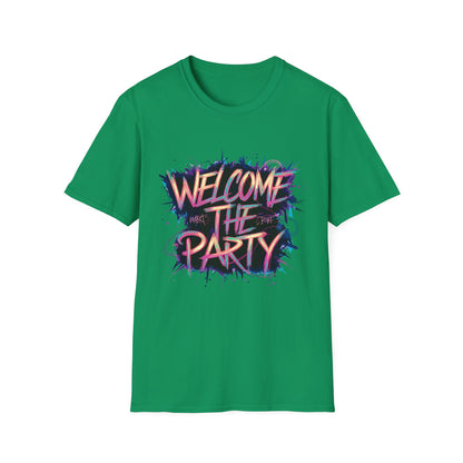 Welcome the Party Unisex Softstyle T-Shirt, Party Shirt, Celebration Tee, Casual Wear, Gift for Party Lovers, Festival Clothing