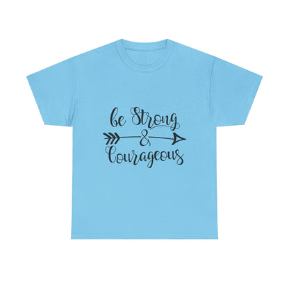 Be Strong & Courageous Unisex Heavy Cotton Tee