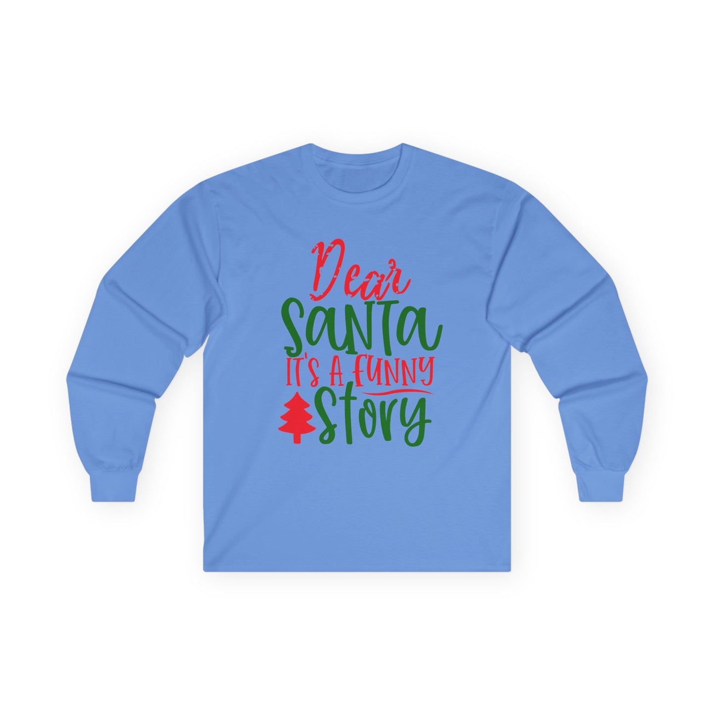 Unisex Funny Christmas Long Sleeve Tee, Holiday Humor Shirt, Gift for Family, Santa Lover Tee, Party Wear, Cozy Winter Top