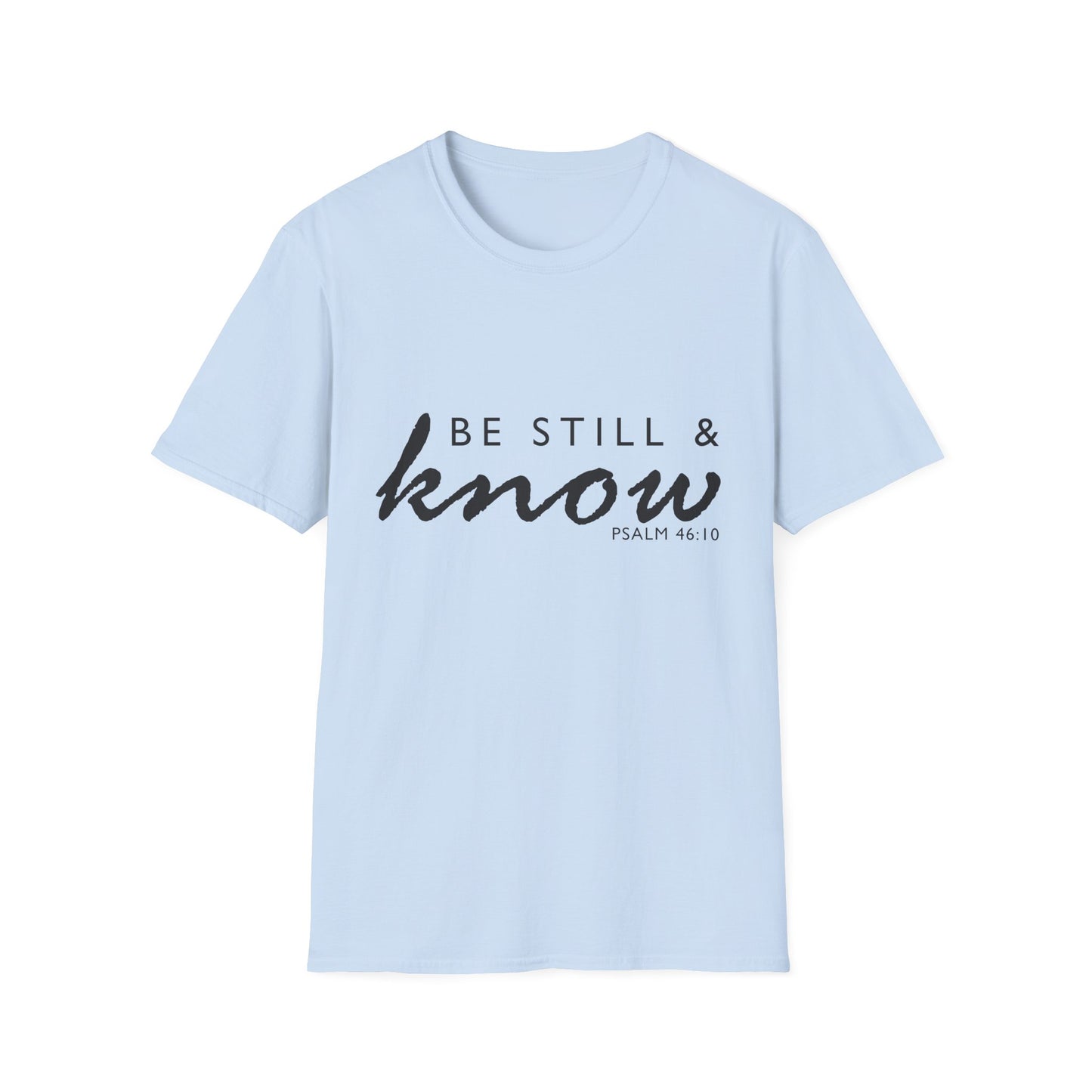 Inspirational Unisex T-Shirt - 'Be Still & Know' Psalm 46:10