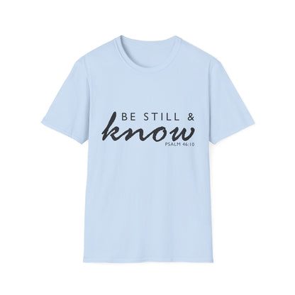 Inspirational Unisex T-Shirt - 'Be Still & Know' Psalm 46:10