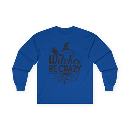 Witches Be Crazy Long Sleeve Tee, Unisex Shirt, Halloween Apparel, Spooky Style, Witchy Gift, Fall Fashion