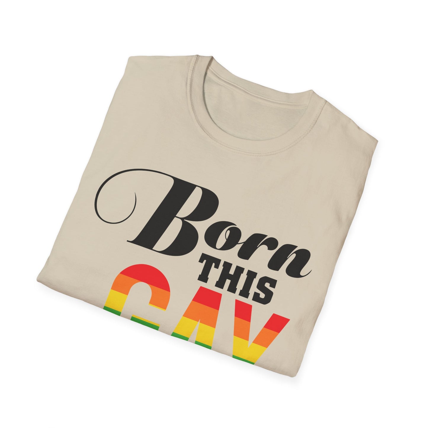 Born This Gay Unisex T-Shirt, Pride Shirt, LGBTQ+ Apparel, Statement Tee, Gay Pride Gift, Casual Wear