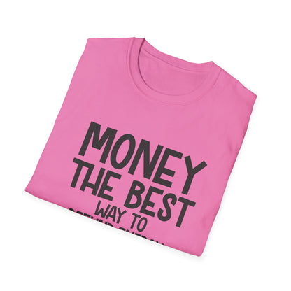 Money Best Way to Refund Energy Unisex Softstyle T-Shirt