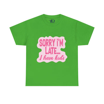 Funny Unisex Heavy Cotton Tee - 'Sorry I’m Late... I Have Kids'