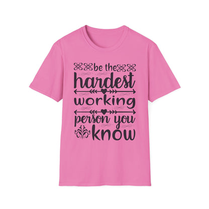 Motivational T-Shirt - Be the Hardest Working Person You Know, Unisex Tee, Gift for Graduates, Inspirational Apparel, Workwear, Casual [...]