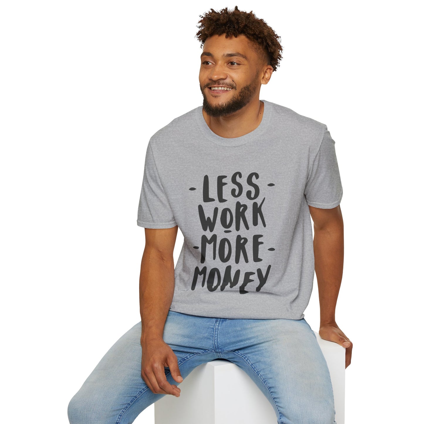 Motivational Unisex T-Shirt - 'Less Work More Money'