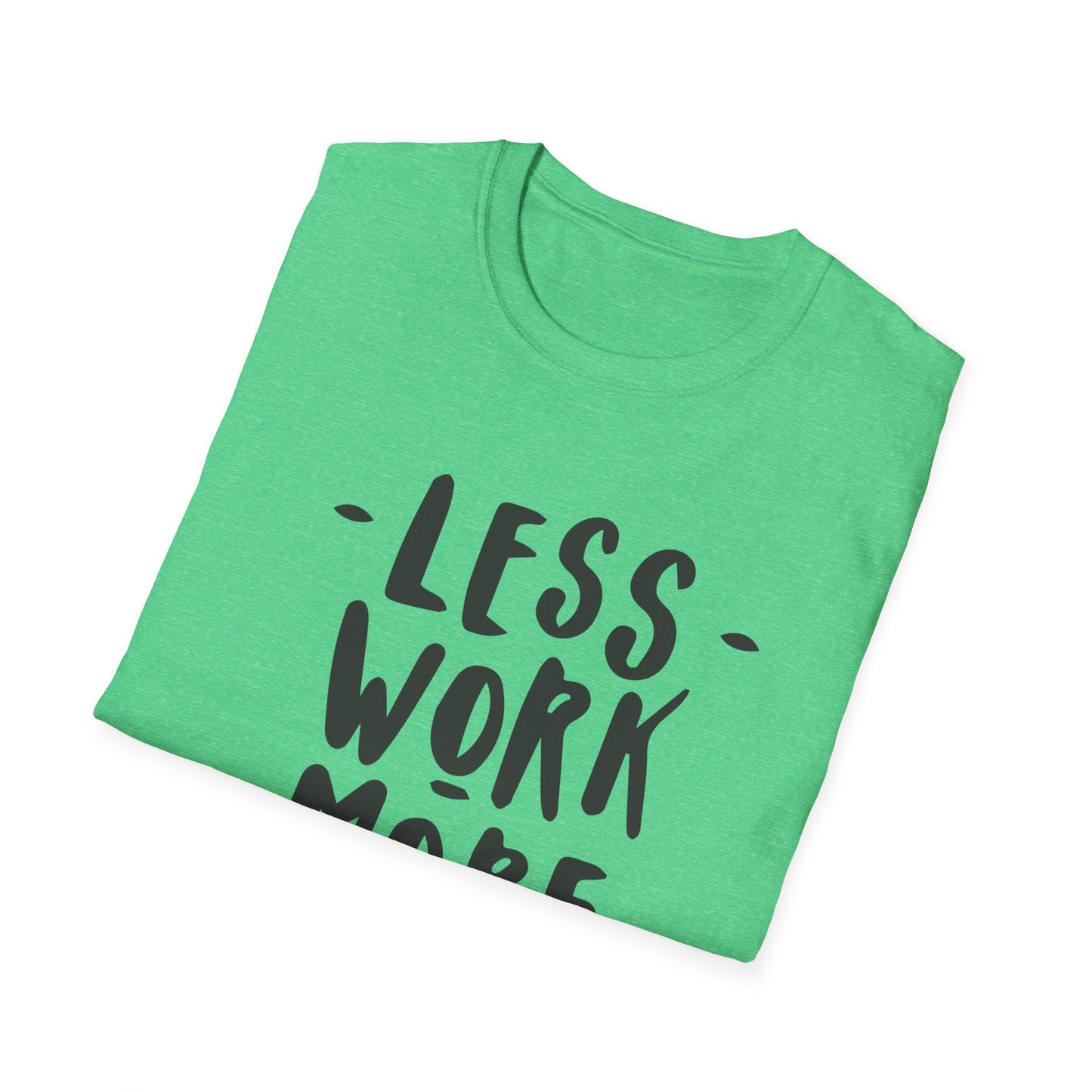 Motivational Unisex T-Shirt - 'Less Work More Money'