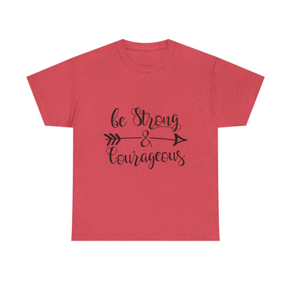 Be Strong & Courageous Unisex Heavy Cotton Tee