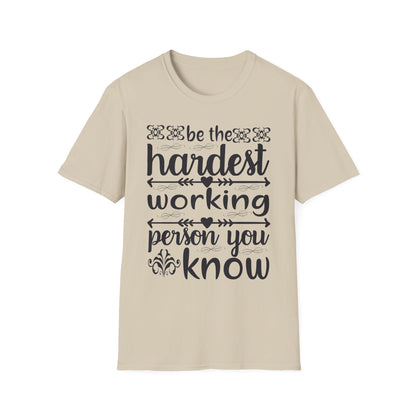 Motivational T-Shirt - Be the Hardest Working Person You Know, Unisex Tee, Gift for Graduates, Inspirational Apparel, Workwear, Casual [...]